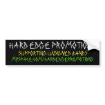 HARD EDGE PROMOTIONS, SUPPORTING UNSIGNED BANDS... BUMPER STICKER