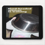 Hard-headed Woman Mousepad