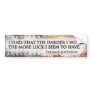 Hard Work = Luck Bumper Stickers