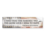 Hard Work = Luck bumper stickers