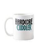 Hardcore Cuddler mugs