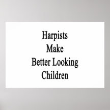 Harpists Make Better Looking Children Print
