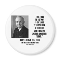 Harry Truman Best Way Give Advice To Your Children
