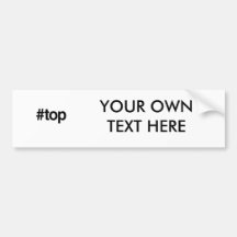 HASHTAG TOP -.png Bumper Sticker