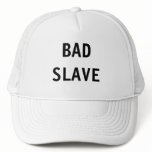 Hat Bad Slave