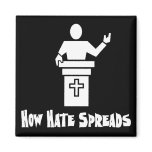 Hate From The Pulpit Refrigerator Magnet