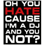 HATE IM A DJ t-shirts