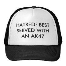 HATE IS A DISH BEST SERVED WITH BULLETS