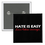 Hate is easy [black]. pinback buttons