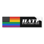 Hate is not a family value Bumper Sticker