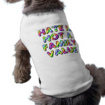 Hate is not a family value pet clothing