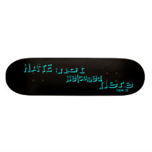 HATE - not welcomed here Skate Deck