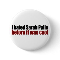 Hated Palin before it was cool