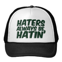 Haters Always Be Hatin