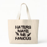 Haters Make Me Famous bags