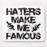 Haters Make Me Famous mousepads
