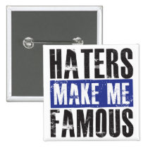 Haters Make Me Famous buttons