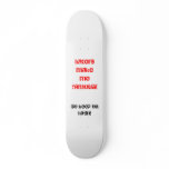 haters make me famous!, so keep on hatin! skateboards