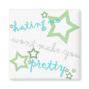 hating me wont make you pretty magnets