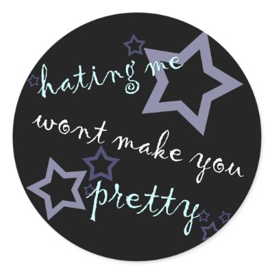 hating me wont make you pretty stickers by asyrum
