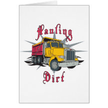 Hauling Dirt Dump Truck Greeting Card
