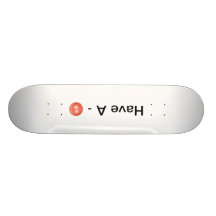 "Have A Ball" Skateboard