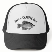 HAVE A CRAPPIE DAY TRUCKER HAT