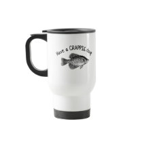 HAVE A CRAPPIE DAY MUGS