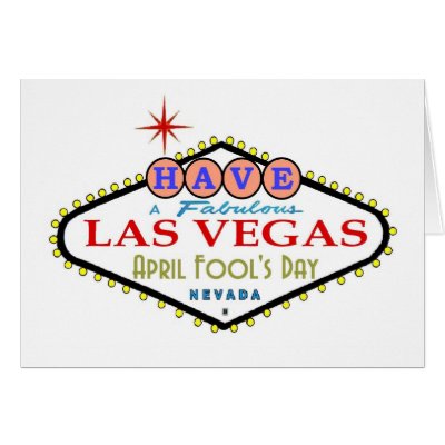 Have A Fabulous Las Vegas April Fool's Day Card by vegasdusoleil