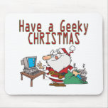 have a geeky christmas santa computer tech mousepads