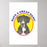 Have a Great Dane Poster posters