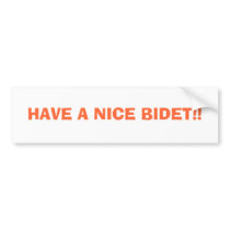 HAVE A NICE BIDET!!