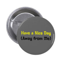 Have a nice day away from me (2) pins