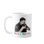 Have A Nice Day Mug II