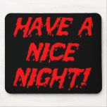 'Have a Nice Night!" Mousepad