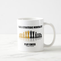 Have A Strategic Mentality Play Chess Coffee Mugs