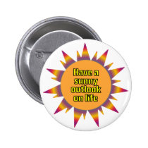 Have a Sunny Outlook on Life buttons