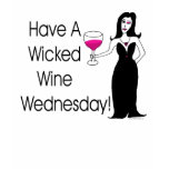 Have A Wicked Wine Wednesday! Wine Vixen t-shirts