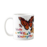 Have a Wild Time in Kindergarten! mugs