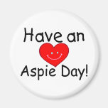 Have An Aspie Day (Smiley Hrt) Fridge Magnets