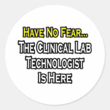 Have No Fear, Clinical Lab Tech Is Here Stickers