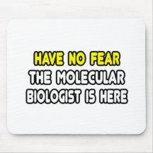 Have No Fear, Molecular Biologist Is Here Mouse Mat