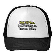 Have No Fear, Occupational Therapist Is Here Trucker Hats