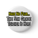 Have No Fear, The 5th Grade Teacher Is Here