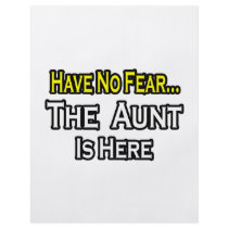 Have No Fear...The Aunt Is Here