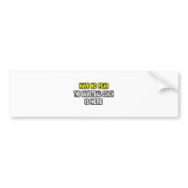 Have No Fear, The Basketball Coach Is Here bumper stickers