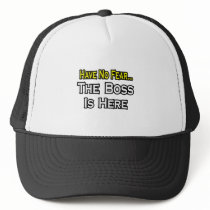 Have No Fear, The Boss Is Here