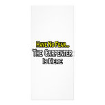 Have No Fear, The Carpenter Is Here Custom Rack Card