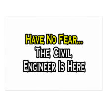 Have No Fear, The Civil Engineer Is Here Post Card