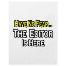 Have No Fear, The Editor Is Here